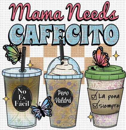 No Es Facil Mama Needs Cafecito