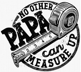 No Other Papa Can Measure Up