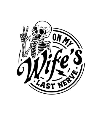 on my wife’s last nerve skeleton
