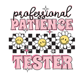 Pink Professional Patience Tester DTF