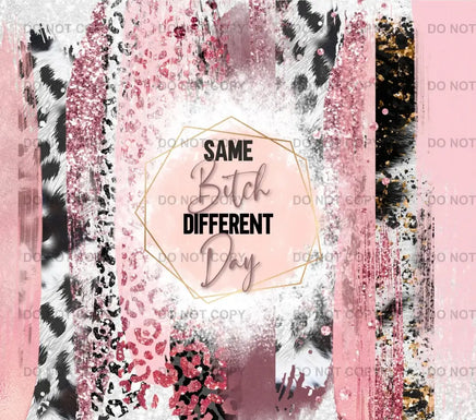 Same B different day pink tumbler wrap