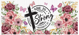 She Is Strong Flowers UV Wrap