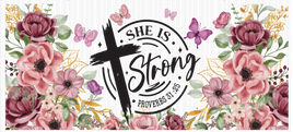 She Is Strong Flowers UV Wrap