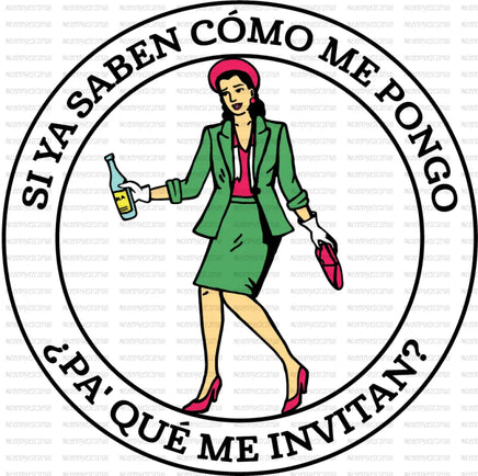 Si Ya Saben Como Me Pongo - Borrracha DTF