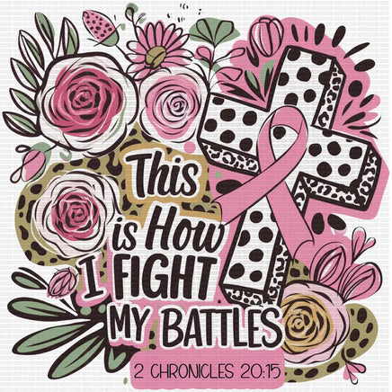 This Is How I Fight My Battles Pink Ribbon