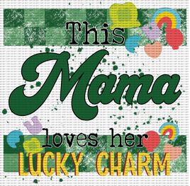This Mama Loves Her Lucky Charm