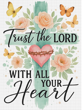 Trust The Lord With All Your Heart