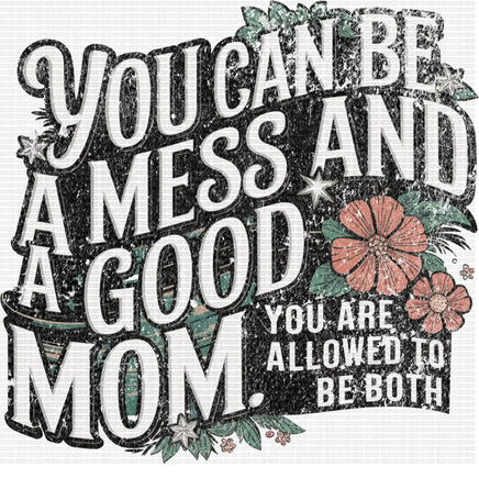 You Can Be a Mess and a Good Mom