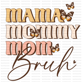 Mama Mommy Mom Bruh